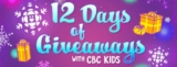 CBC Kids 12 Days of Giveaways: Win 1 of 12 prizes