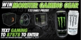 Monster Energy Gaming Gear Contest: Win 1 of 122 daily gaming prizes
