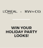 RW&CO. and L’Oréal Paris Contest: Win a $500 RW&CO. gift card PLUS a $500 L’Oréal Paris gift basket and more