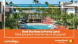 Sunwing Beat The Blues in Punta Cana: Win a trip to the Dominican Republic