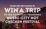 Kelseys Chicken Fest Contest: Win a trip to the Nashville Tennessee Music City Hot Chicken Festival