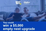 Cityline Best Buy Contest: Win a $5,000 empty nest upgrade at cityline.tv/bestbuy/2019