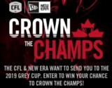 New Era and CFL Crown the Champs Contest: Win a trip to the 2019 Grey cup and more at crownthechamps.ca