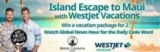Global News Morning with Mark Madryga Contest: Enter the daily code word and win 1 of 10 vacation packages to Maui