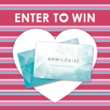 Ann-Louise Valentine’s Day Contest: Win a $250 gift card