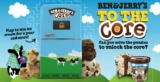 Ben & Jerry’s to the Core Contest: Win prizes valued at up to $2,500 at benandjerrystothecore.ca