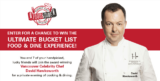 Vancouver Sun Bucket List Contest: Win a Food & Dine Experience with celebrity Chef David Hawksworth