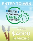 The Star is Ontario Garlic Contest: Win over $4,000 in prizing