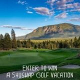 Win a Shuswap Golf Vacation valued at up to $1,375