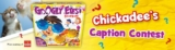 Chickadee’s Caption Contest: Win 1 of 3 Googly Eyes Showdown games