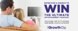 Growth Op Contest: Win the ultimate entertainment package valued at over $4,000