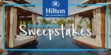 Hilton Sweet Escape Contest: Win a 3-Night Stay at Hilton Resorts in Mexico, Jamaica or the Dominican Republic