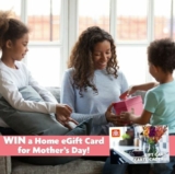 Home Hardware Mother’s Day Contest: Win 1 of 5 $100 Home eGift Cards