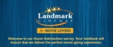 Landmark Cinemas Guest Satisfaction survey: Win $100 gift cards at mylandmarkcinemas.com