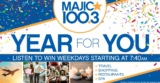 MAJIC 100.3 Year for You Contest 2018. Win 58 weeks of prizes for 2018
