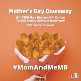 Mary Brown’s Mother’s Day Contest: Win 1 of  5 $100 Mary Brown’s gift cards