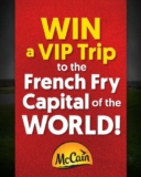 McCain National French Fry Day Contest: Win a trip to the French Fry Capital of the World (Florenceville, NB) valued at $5,000