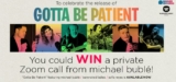 Dose.ca Gotta be Patient Contest: Win a private Zoom call from Michael Bublé