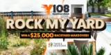 Y108 Rock My Yard Contest: Win a $25,000 backyard makeover