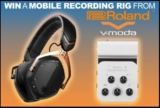 Exclaim! Contest: Win a mobile recording rig from Roland and V-MODA valued at $667
