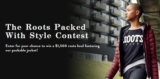 Roots Packed with Style Contest. Win a $1500 fall wardrobe