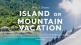 Roxy Contest: Win a dream island or mountain vacation
