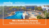 Sunwing Mother’s Day Contest 2019: Win a trip to Grand Memories Varadero in Cuba
