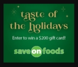 Taste of the Holidays Movie Weekends Contest: Win 1 of 12x $200.00 Save-On-Foods Gift Cards at globalnews.ca/contests