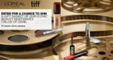 L’Oréal Paris TIFF Contest: Win a must-haves prize pack valued at $250