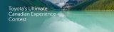 Toyota’s Ultimate Canadian Experience Contest: Win a once in a lifetime trip