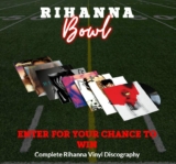 Rihanna Bowl Contest: Win the Complete Rihanna Vinyl Discography